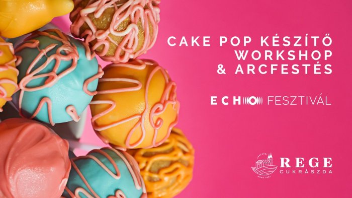 Gyermek CAKE POP Workshop | ECHO FESZTIVÁL